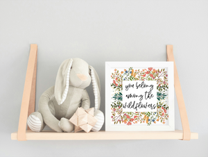 You Belong Among the Wildflowers Print, Floral Wall Art, Botanical Poster