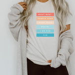 Speech T-Shirt | What Most People Fear More Than Death I Do For Fun