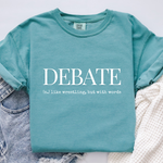 Debate t-shirt, Debate Defintion, Debate Team Shirt