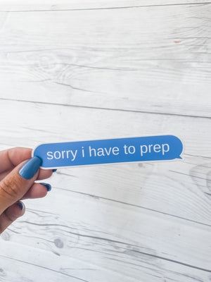 Sorry I Have to Prep Sticker | Debate Club Stickers | Policy Debate Box Sticker | Speech and Debate | Debate Coach Gift | Teacher Sticker