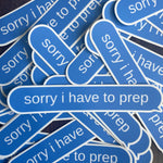 Sorry I Have to Prep Sticker | Debate Club Stickers | Policy Debate Box Sticker | Speech and Debate | Debate Coach Gift | Teacher Sticker