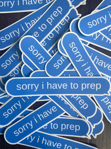 Sorry I Have to Prep Sticker | Debate Club Stickers | Policy Debate Box Sticker | Speech and Debate | Debate Coach Gift | Teacher Sticker