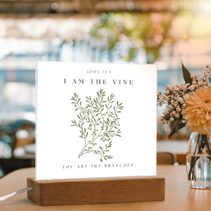 I Am The Vine You Are The Branches Acrylic Plaque Desk Decor John 15:5