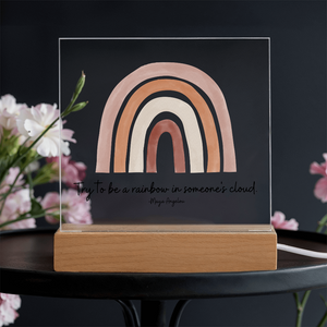 Try to be a rainbow in someone's cloud Acrylic Sign | Maya Angelou Quote | Inspirational Quote | Rainbow Decor | Boho Classroom Art
