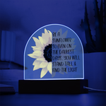 Be a Sunflower Acrylic Dome LED Plaque | Inspirational Night Light Gift