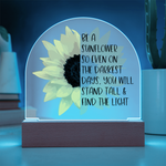 Be a Sunflower Acrylic Dome LED Plaque | Inspirational Night Light Gift