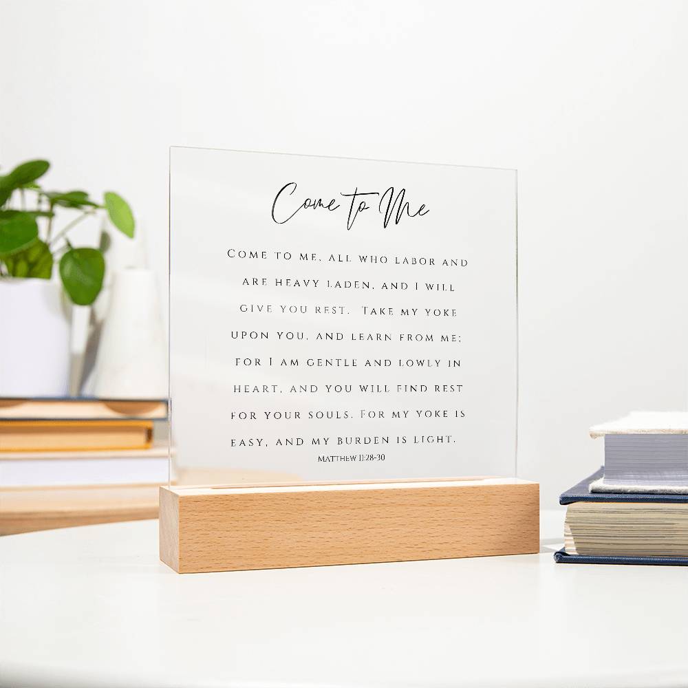 Come to Me All Who Labor Acrylic Plaque