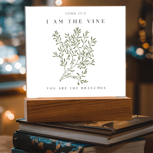 I Am The Vine You Are The Branches Acrylic Plaque Desk Decor John 15:5