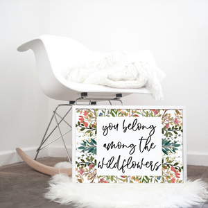 You Belong Among the Wildflowers Print, Floral Wall Art, Botanical Poster