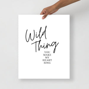 Wild Thing You Make My Heart Sing Poster | Lyrics Quote Poster | Bedroom Wall Art, Song Words Quote Art Printed Art, 16x20, 18x24, 24x36