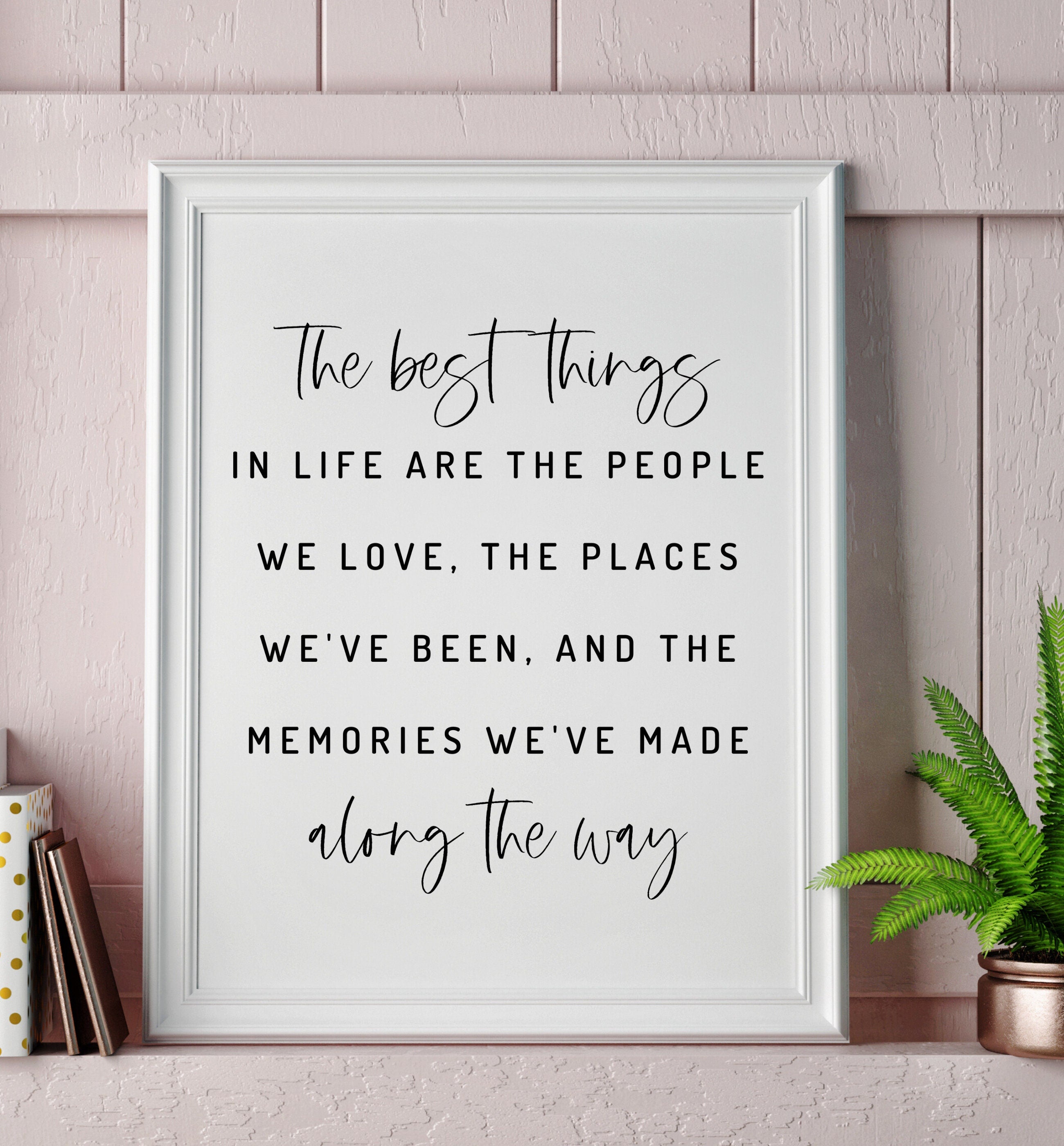 The Best Things in Life Poster Print Inspirational Quote, Positive Quotes, Quote Print, Best Friend Gift, Gift For Family