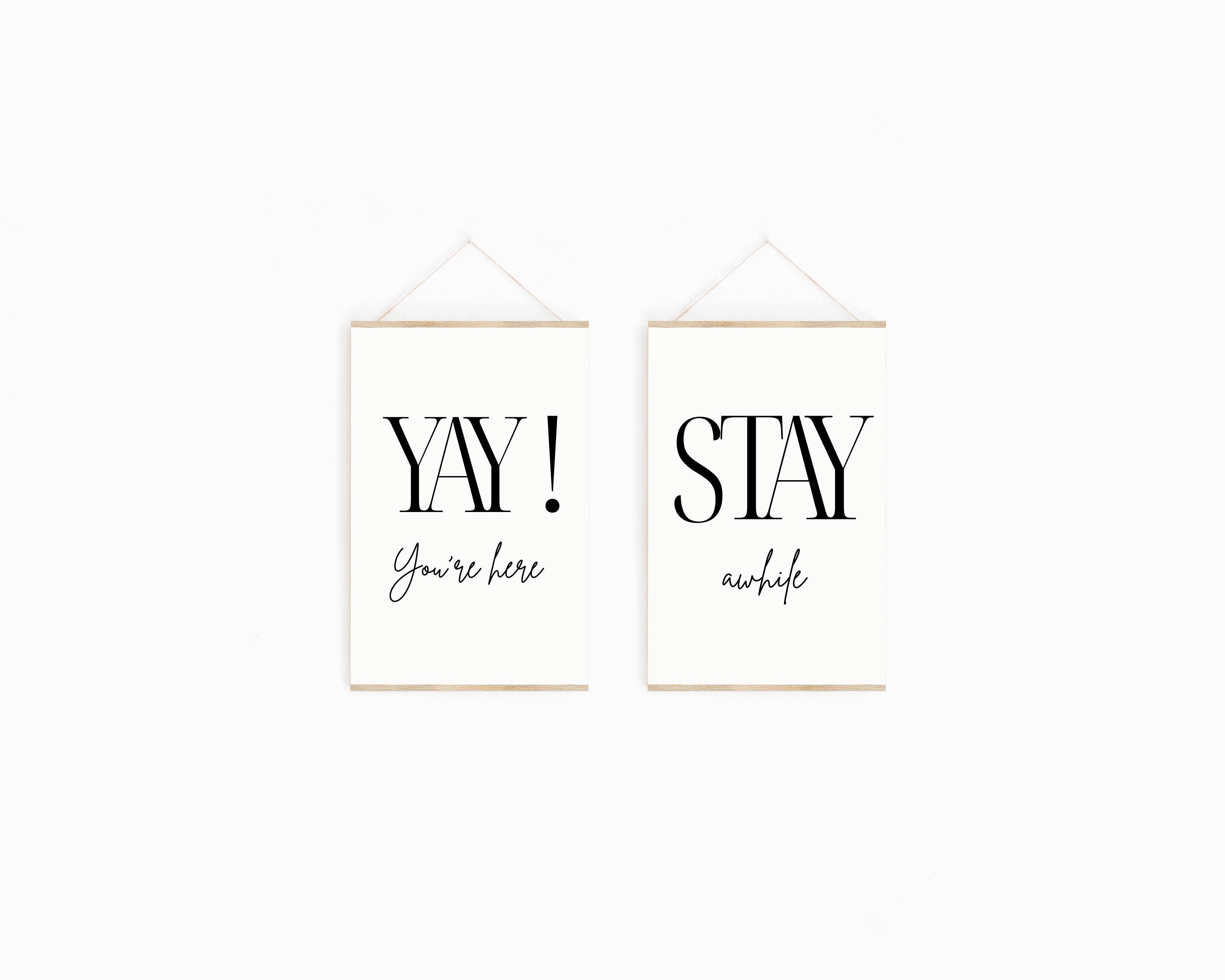 Yay You're Here Stay Awhile Poster Set | Printed Art 16x20, 18x24, 24x36, Guest Bedroom Decor, Vacation Home Wall Art