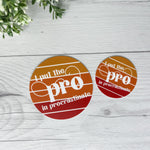 I Put The Pro in Procrastinate Sticker | Vinyl Waterproof Sticker | Back to School Gift