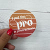 I Put The Pro in Procrastinate Sticker | Vinyl Waterproof Sticker | Back to School Gift