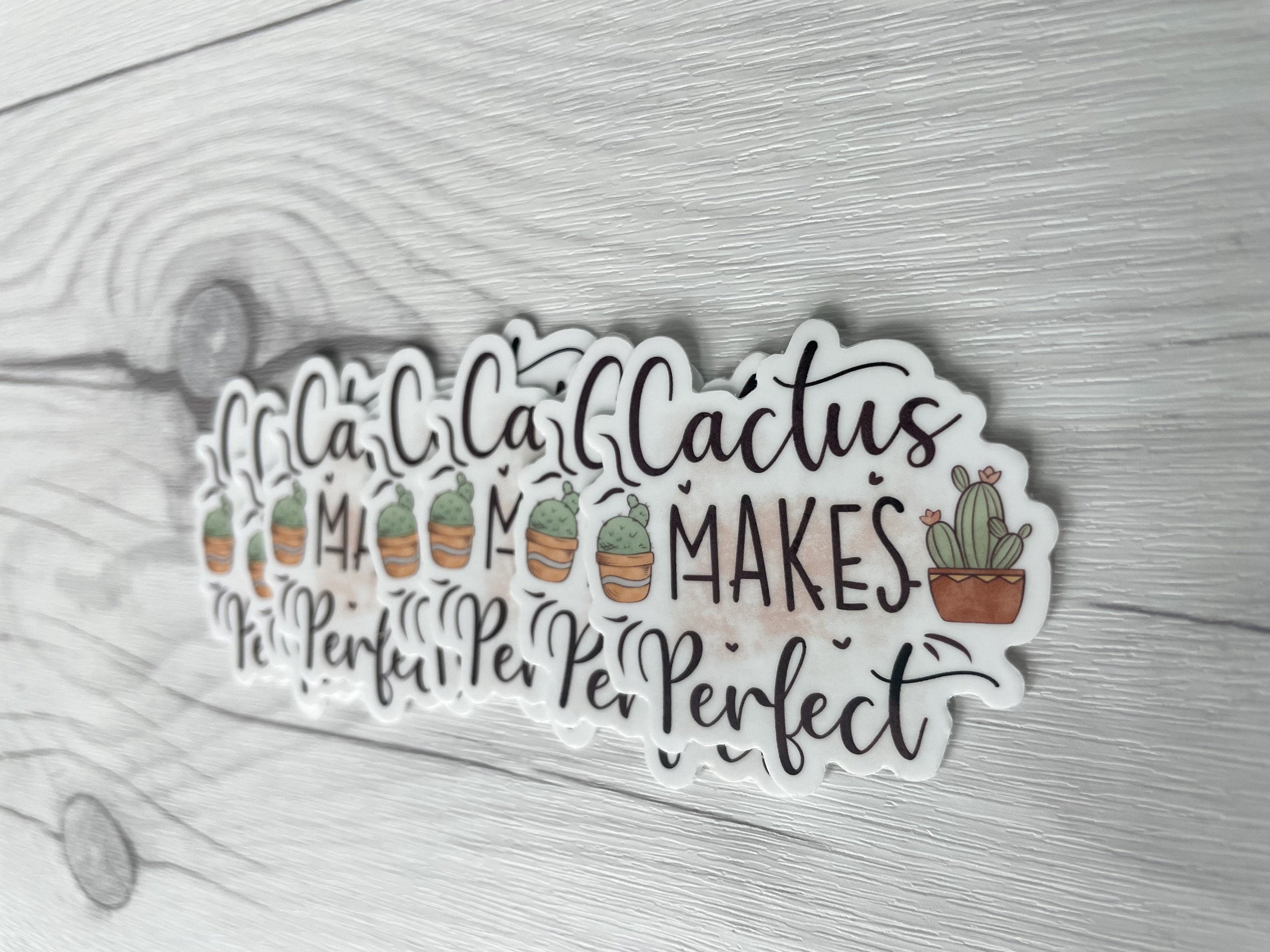 Cactus Makes Perfect Vinyl Sticker | Plant Sticker | Plant Cactus Lover Sticker | Laptop Sticker | Waterproof Cactus Sticker