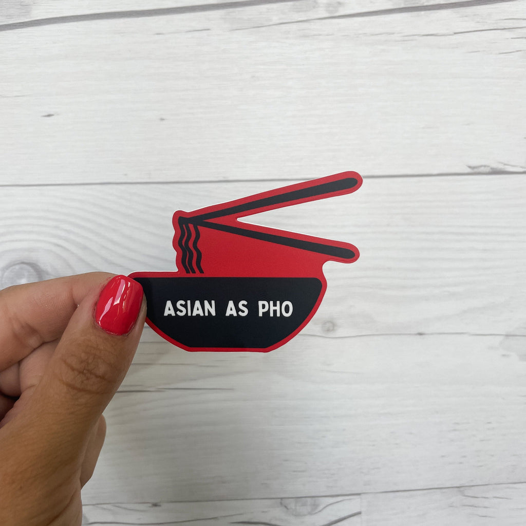 Asian as Pho Sticker | Funny Pun Sticker | Asian Pride Sticker | Pho Love | Waterproof Vinyl Sticker