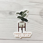 Fiddle Leaf Fig Vinyl Sticker | FAFO Sticker | Plant Sticker | Plant Lover Sticker | Laptop Sticker | Waterproof Sticker | Fiddle Around