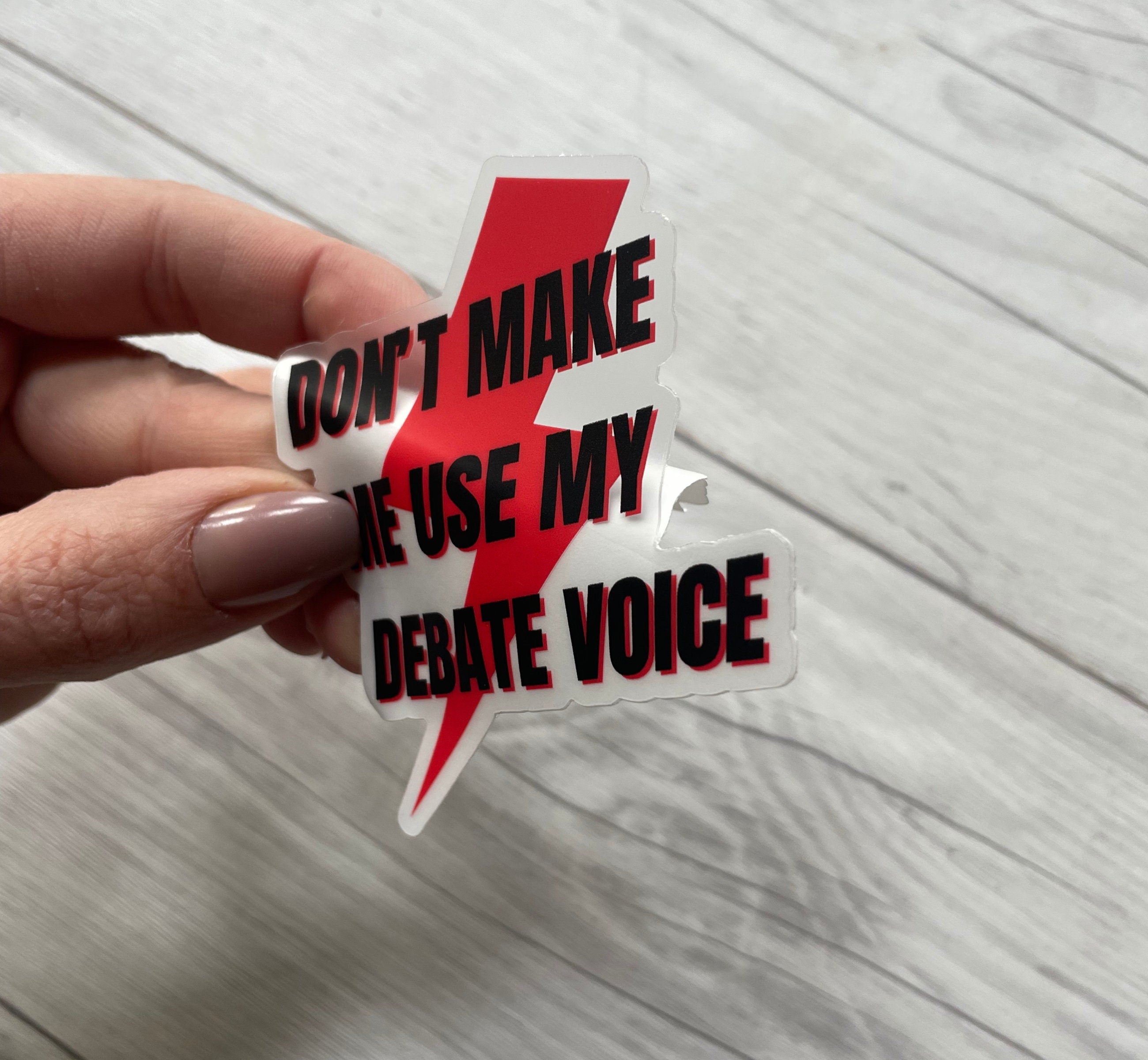 Don't Make Me Use My Debate Voice Sticker | Debate Club Stickers | Policy Debate Box Sticker | Speech and Debate | Debate Coach Gift