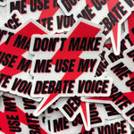 Don't Make Me Use My Debate Voice Sticker | Debate Club Stickers | Policy Debate Box Sticker | Speech and Debate | Debate Coach Gift
