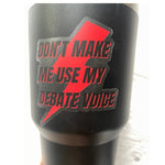 Don't Make Me Use My Debate Voice Sticker | Debate Club Stickers | Policy Debate Box Sticker | Speech and Debate | Debate Coach Gift