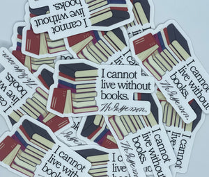 I Cannot Live Without Books Thomas Jefferson Quote Vinyl Sticker, Book Sticker, Bookish Stickers, Laptop Sticker, Waterproof Kindle Sticker