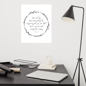 You can't go back and change the beginning Poster l Farmhouse Decor l Change the Ending Quote l Living Room Wall | Recovery | Motivation